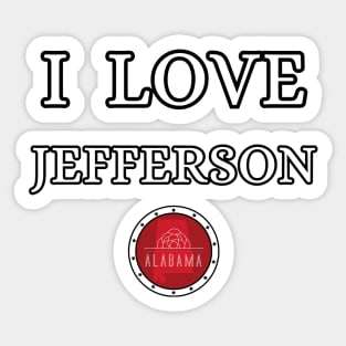 I LOVE JEFFERSON | Alabam county United state of america Sticker